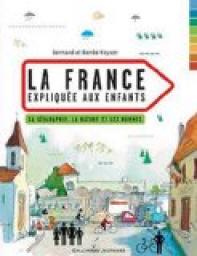 La France explique aux enfants par Bernard Kayser