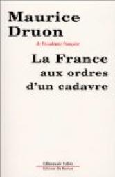 La France aux ordres d'un cadavre par Druon