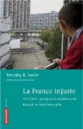 La France injuste : 1975-2006 : pourquoi le modle social franais ne fonctionne plus par Timothy Smith