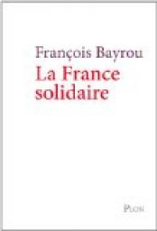 La France solidaire par Franois Bayrou