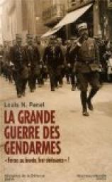 La Grande Guerre des gendarmes : Forcer, au besoin, leur obissance par Louis-Napolon Panel