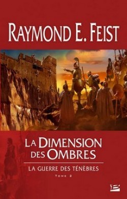 La Guerre des tnbres, tome 2 : La Dimension des ombres par Raymond E. Feist