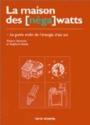 La Maison des [nga] watts. Le Guide malin de l'nergie chez soi par Thierry Salomon