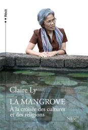 La Mangrove : A la croise des cultures et des religions par Claire Ly