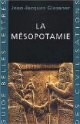 La Mésopotamie par Jean-Jacques Glassner