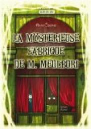 La Mystrieuse Fabrique de Monsieur Meulburi par Annes Caume