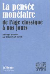 La Pensee Montaire de Bodin a Keynes(Monde) par Christian Tutin