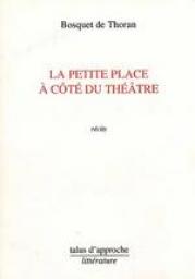 La Petite Place  ct du thtre par Alain Bosquet de Thoran