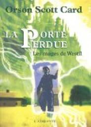 Les Mages de Westil, tome 1 : La Porte Perdue par Orson Scott Card
