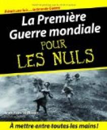 La Premire Guerre mondiale pour les Nuls par Jean-Yves Le Naour
