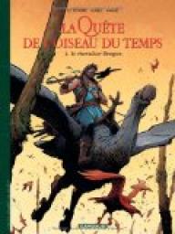 La Qute de l'oiseau du temps - Avant la Qute, tome 4 : Le chevalier Bragon par Serge Le Tendre