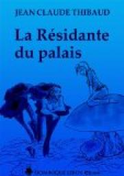 La Rsidante du palais par Jean-Claude Thibaud