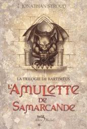La trilogie de Bartiméus, tome 1 : L'amulette de Samarcande par Jonathan Stroud