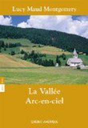 La saga d'Anne, tome 7 : La Valle Arc-en-ciel par Lucy Maud  Montgomery