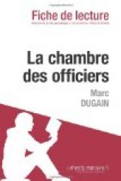 Fiche de lecture : La chambre des officiers de Marc Dugain par  lePetitLittraire.fr