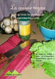 La cuisine Vegan : rien qu'avec les produits du supermarch  ct par Editions La plante des couleurs