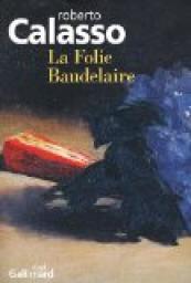 La folie Baudelaire par Calasso