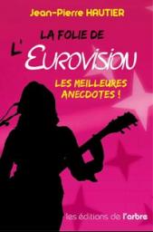 La folie de l'eurovision par Jean-Pierre Hautier