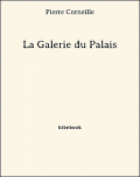 La Galerie du Palais par Pierre Corneille