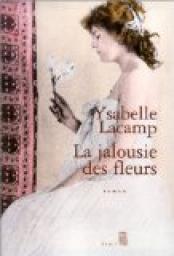 La jalousie des fleurs par Ysabelle Lacamp