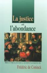 La justice et l'abondance (Dire et vivre sa foi dans la socit d'aujourd'hui, I) par Frdric de Coninck