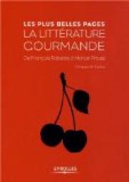 La littérature gourmande. De François Rabelais à Macel Proust. par Philippe Di Folco