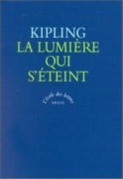 La lumire qui s'teint par Rudyard Kipling