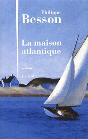La maison atlantique par Philippe Besson