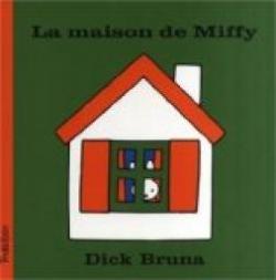 La maison de Miffy par Dick Bruna