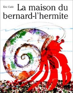 La maison du bernard-l'hermite par Eric Carle