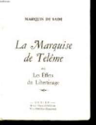 La marquise de Telme ou les effets du libertinage par Marquis de Sade