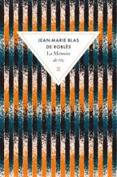 La mémoire de riz par Blas de Roblès