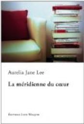 La mridienne du coeur par Aurelia Jane Lee
