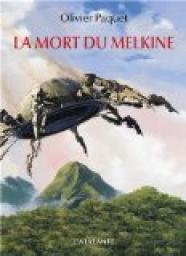 Le Melkine, tome 2 : La mort du Melkine par Olivier Paquet