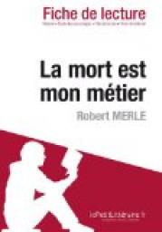 Fiche de lecture : La mort est mon mtier de Robert Merle  par  lePetitLittraire.fr