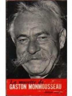 La musette de Gaston Monmousseau, textes choisis suivis d'une biographie illustree de 25 photos par Gaston Monmousseau