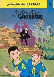 La patrouille des Castors, tome 1 : Le mystre de Grosbois  par Jean-Michel Charlier