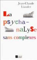 La psychanalyse sans complexes par Mathias Lair