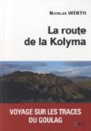 La route de la Kolyma par Nicolas Werth