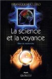 La science et la voyance : Bilan de recherche par Franoise Clero