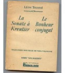 La sonate  Kreutzer - Le bonheur conjugal par Lon Tolsto