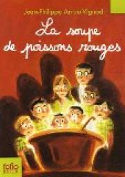 Histoires des Jean-Quelque-chose : La soupe de poissons rouges par Jean-Philippe Arrou-Vignod