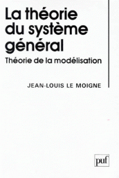 La thorie du systme gnral : Thorie de la modlisation par Jean-Louis Le Moigne