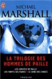 La trilogie des hommes de paille par Michael Marshall Smith