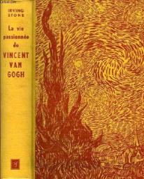 La vie passionne de Vincent Van Gogh par Irving Stone