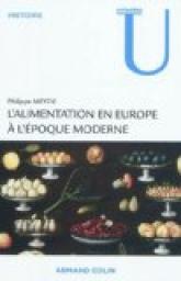 L'alimentation en Europe  l'poque moderne: 1500-1850 par Philippe Meyzie