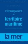 L'amnagement du territoire maritime : Dans le contexte de la politique maritime intgre par Nicolas Boillet