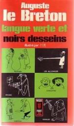 Langue verte et noirs desseins  par Auguste Le Breton