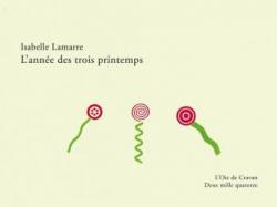 L'anne des trois printemps par Isabelle Lamarre