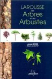 Larousse des arbres et des arbustes par Jacques Brosse